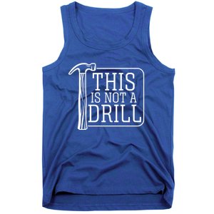 Funny This Is Not A Drill Pun It's A Hammer Tool Design Gift Tank Top