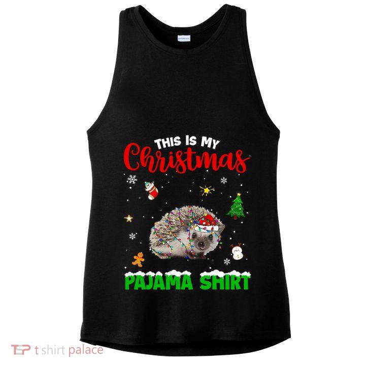 Funny This Is My Christmas Pajama Cool Gift Hedgehog Red Plaid Gift Ladies PosiCharge Tri-Blend Wicking Tank
