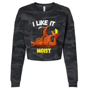 Funny Turkey I Like It Moist Thanksgiving Dinner For Family Cute Gift Cropped Pullover Crew