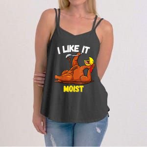 Funny Turkey I Like It Moist Thanksgiving Dinner For Family Cute Gift Women's Strappy Tank