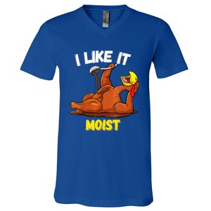 Funny Turkey I Like It Moist Thanksgiving Dinner For Family Cute Gift V-Neck T-Shirt