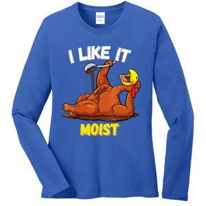 Funny Turkey I Like It Moist Thanksgiving Dinner For Family Cute Gift Ladies Long Sleeve Shirt