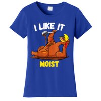 Funny Turkey I Like It Moist Thanksgiving Dinner For Family Cute Gift Women's T-Shirt