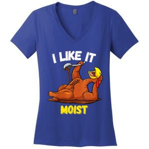 Funny Turkey I Like It Moist Thanksgiving Dinner For Family Cute Gift Women's V-Neck T-Shirt