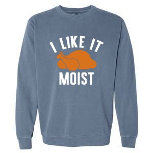 Football Turkey I Like It Moist Thanksgiving Cool Gift Garment-Dyed Sweatshirt