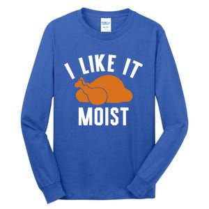 Football Turkey I Like It Moist Thanksgiving Cool Gift Tall Long Sleeve T-Shirt