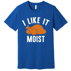 Football Turkey I Like It Moist Thanksgiving Cool Gift Premium T-Shirt