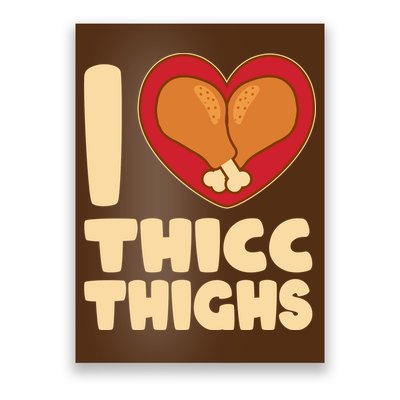 Funny Thanksgiving I Heart Thicc Thighs Poster