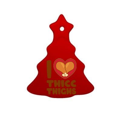 Funny Thanksgiving I Heart Thicc Thighs Ceramic Tree Ornament