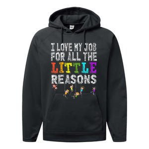 Funny Teacher I love my Job For All The Little Reasons Performance Fleece Hoodie