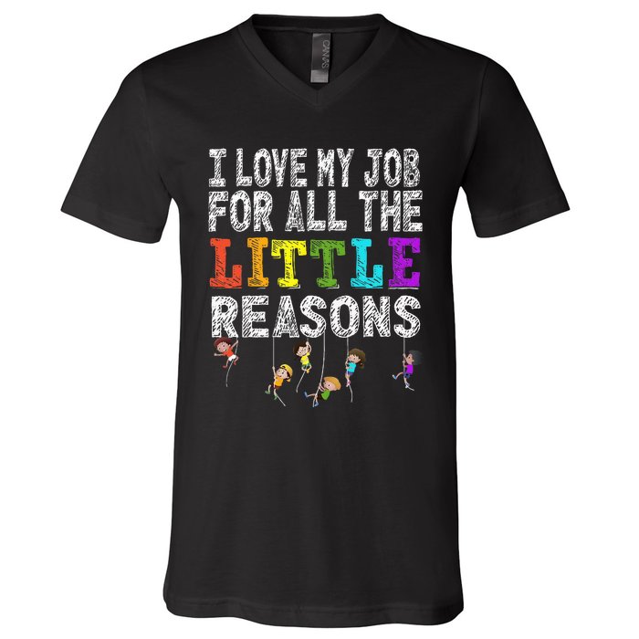 Funny Teacher I love my Job For All The Little Reasons V-Neck T-Shirt