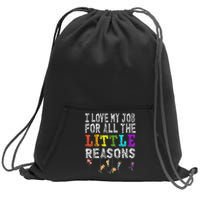 Funny Teacher I love my Job For All The Little Reasons Sweatshirt Cinch Pack Bag