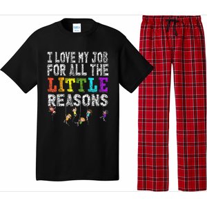 Funny Teacher I love my Job For All The Little Reasons Pajama Set