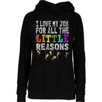 Funny Teacher I love my Job For All The Little Reasons Womens Funnel Neck Pullover Hood