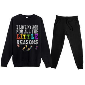 Funny Teacher I love my Job For All The Little Reasons Premium Crewneck Sweatsuit Set