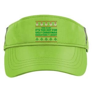 Funny This Is My It's Too Hot For Ugly Christmas Sweaters Adult Drive Performance Visor