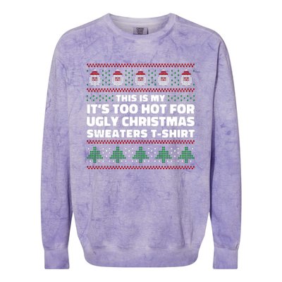 Funny This Is My It's Too Hot For Ugly Christmas Sweaters Colorblast Crewneck Sweatshirt