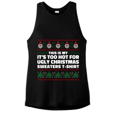 Funny This Is My It's Too Hot For Ugly Christmas Sweaters Ladies PosiCharge Tri-Blend Wicking Tank