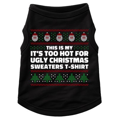 Funny This Is My It's Too Hot For Ugly Christmas Sweaters Doggie Tank
