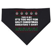 Funny This Is My It's Too Hot For Ugly Christmas Sweaters USA-Made Doggie Bandana