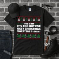 Funny This Is My It's Too Hot For Ugly Christmas Sweaters Tall T-Shirt