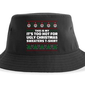 Funny This Is My It's Too Hot For Ugly Christmas Sweaters Sustainable Bucket Hat