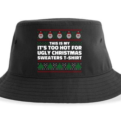 Funny This Is My It's Too Hot For Ugly Christmas Sweaters Sustainable Bucket Hat