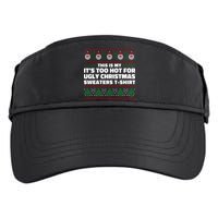 Funny This Is My It's Too Hot For Ugly Christmas Sweaters Adult Drive Performance Visor