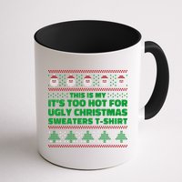 Funny This Is My It's Too Hot For Ugly Christmas Sweaters Mug