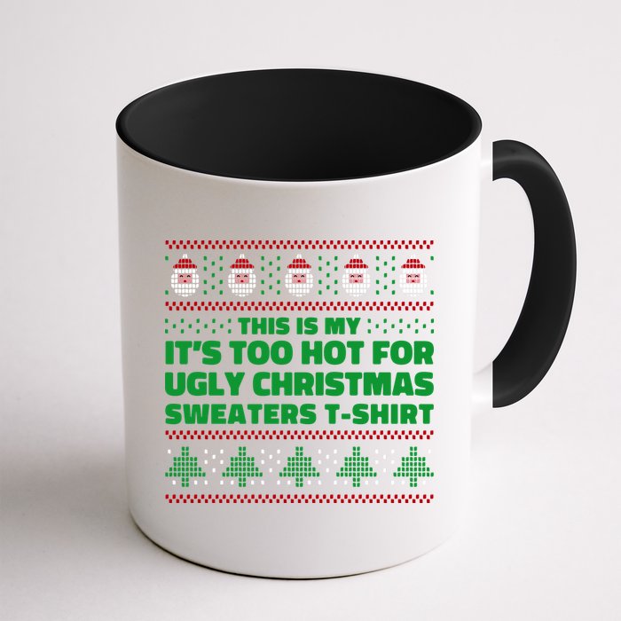 Funny This Is My It's Too Hot For Ugly Christmas Sweaters Mug