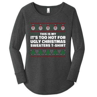 Funny This Is My It's Too Hot For Ugly Christmas Sweaters Women's Perfect Tri Tunic Long Sleeve Shirt