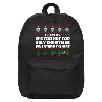 Funny This Is My It's Too Hot For Ugly Christmas Sweaters 16 in Basic Backpack