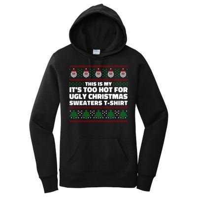 Funny This Is My It's Too Hot For Ugly Christmas Sweaters Women's Pullover Hoodie