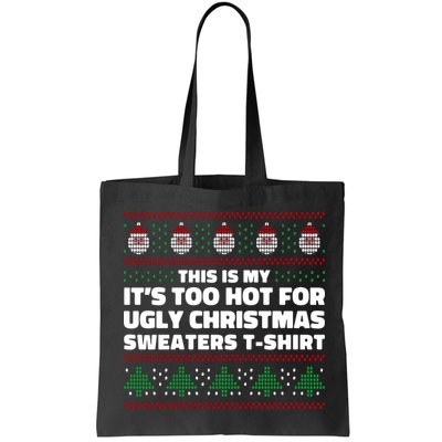 Funny This Is My It's Too Hot For Ugly Christmas Sweaters Bag