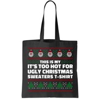 Funny This Is My It's Too Hot For Ugly Christmas Sweaters Bag