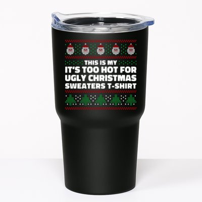 Funny This Is My It's Too Hot For Ugly Christmas Sweaters Tumbler