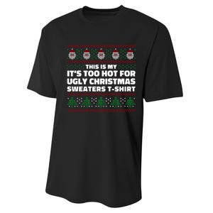 Funny This Is My It's Too Hot For Ugly Christmas Sweaters Performance Sprint T-Shirt