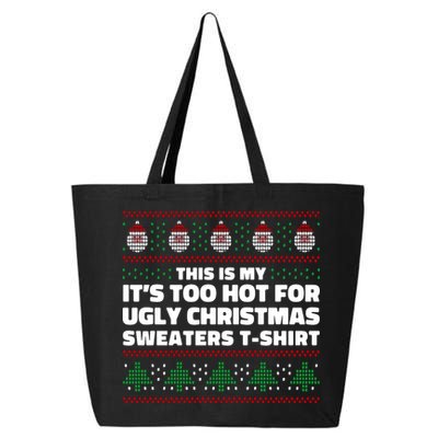Funny This Is My It's Too Hot For Ugly Christmas Sweaters 25L Jumbo Tote