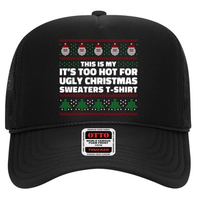 Funny This Is My It's Too Hot For Ugly Christmas Sweaters Trucker Hat
