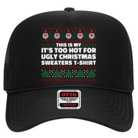 Funny This Is My It's Too Hot For Ugly Christmas Sweaters Hat