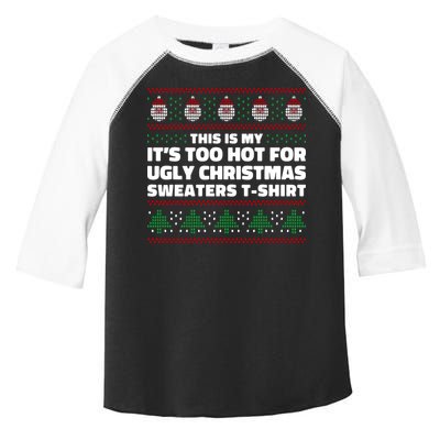 Funny This Is My It's Too Hot For Ugly Christmas Sweaters Toddler Fine Jersey T-Shirt