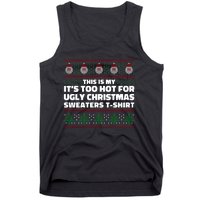 Funny This Is My It's Too Hot For Ugly Christmas Sweaters Tank Top