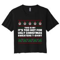 Funny This Is My It's Too Hot For Ugly Christmas Sweaters Crop Top