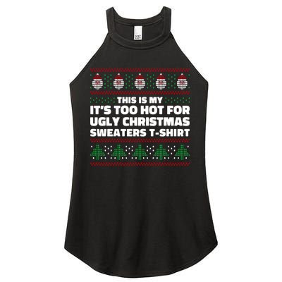Funny This Is My It's Too Hot For Ugly Christmas Sweaters Women's Perfect Tri Rocker Tank