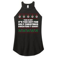 Funny This Is My It's Too Hot For Ugly Christmas Sweaters Women's Perfect Tri Rocker Tank