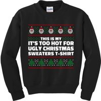 Funny This Is My It's Too Hot For Ugly Christmas Sweaters Kids Sweatshirt