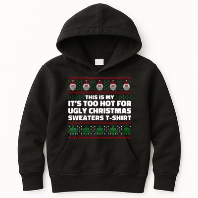 Funny This Is My It's Too Hot For Ugly Christmas Sweaters Kids Hoodie