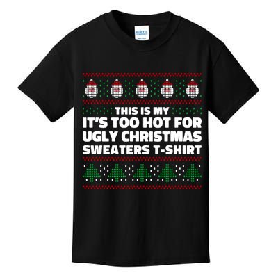 Funny This Is My It's Too Hot For Ugly Christmas Sweaters Kids T-Shirt