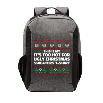 Funny This Is My It's Too Hot For Ugly Christmas Sweaters Vector Backpack