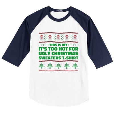 Funny This Is My It's Too Hot For Ugly Christmas Sweaters Baseball Sleeve Shirt